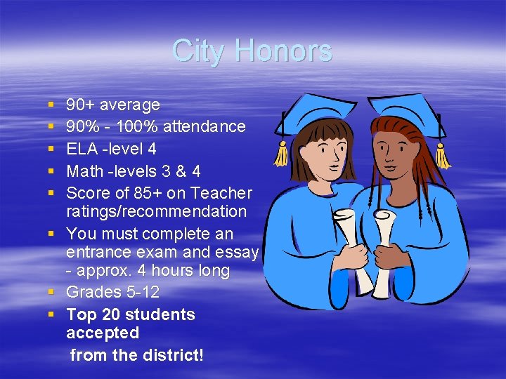 City Honors § § § 90+ average 90% - 100% attendance ELA -level 4