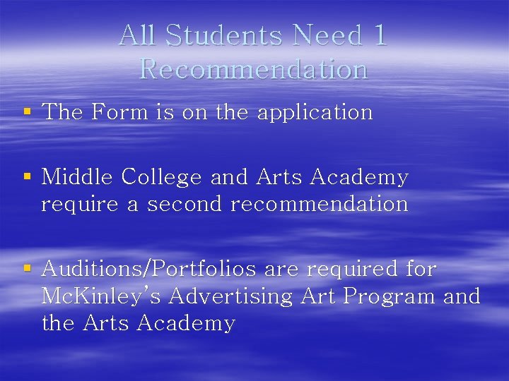 All Students Need 1 Recommendation § The Form is on the application § Middle