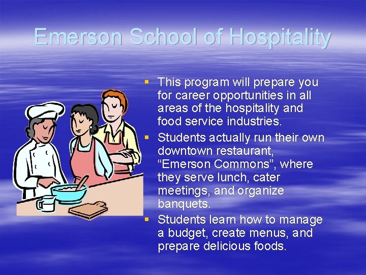 Emerson School of Hospitality § This program will prepare you for career opportunities in