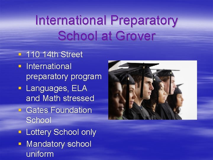 International Preparatory School at Grover § 110 14 th Street § International preparatory program