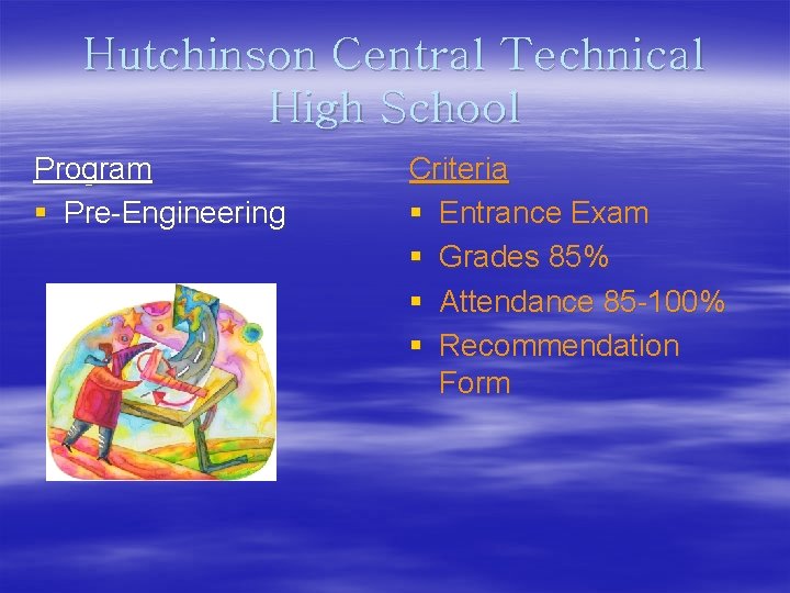 Hutchinson Central Technical High School Program § Pre-Engineering Criteria § Entrance Exam § Grades