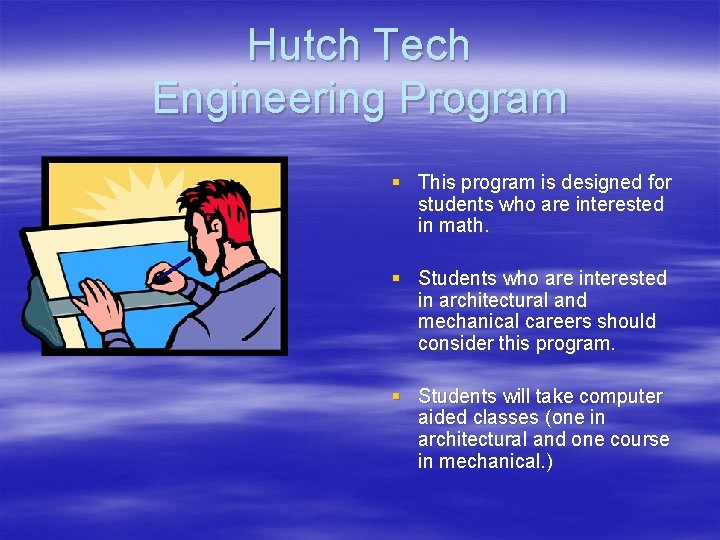 Hutch Tech Engineering Program § This program is designed for students who are interested