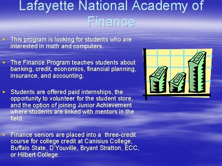 Lafayette National Academy of Finance § This program is looking for students who are