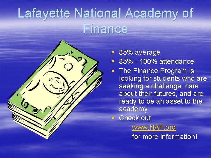 Lafayette National Academy of Finance § 85% average § 85% - 100% attendance §
