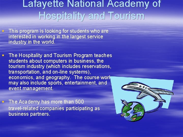 Lafayette National Academy of Hospitality and Tourism § This program is looking for students