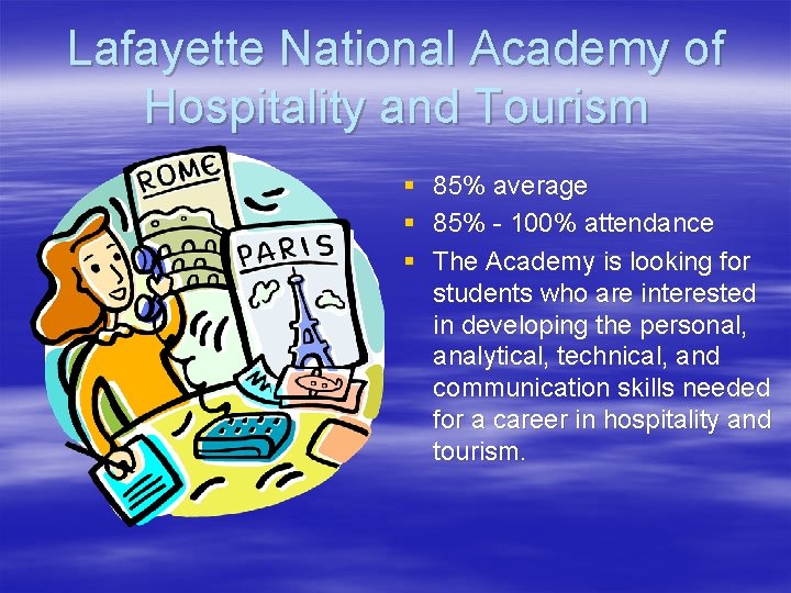 Lafayette National Academy of Hospitality and Tourism § § § 85% average 85% -