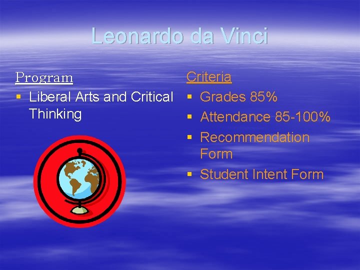 Leonardo da Vinci Program § Liberal Arts and Critical Thinking Criteria § Grades 85%