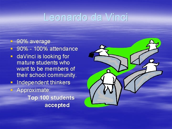 Leonardo da Vinci § § § 90% average 90% - 100% attendance da. Vinci