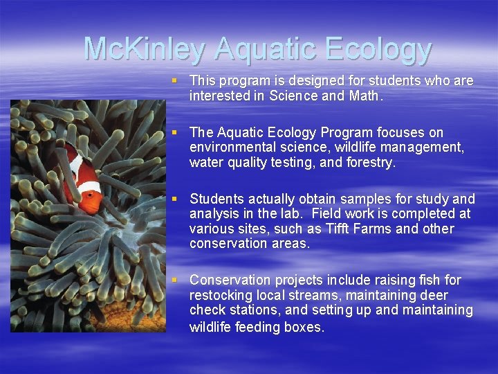 Mc. Kinley Aquatic Ecology § This program is designed for students who are interested