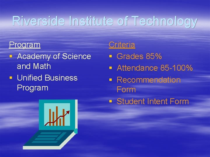 Riverside Institute of Technology Program § Academy of Science and Math § Unified Business