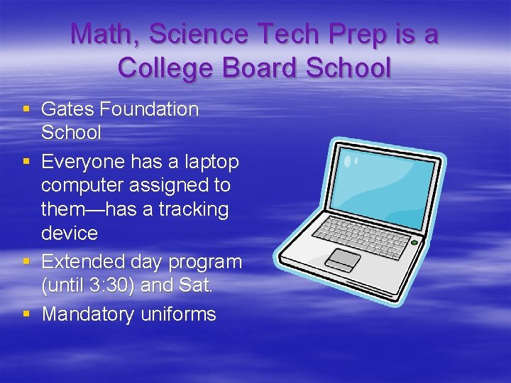 Math, Science Tech Prep is a College Board School § Gates Foundation School §