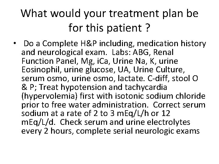 What would your treatment plan be for this patient ? • Do a Complete