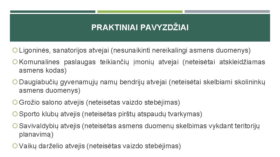 PRAKTINIAI PAVYZDŽIAI Ligoninės, sanatorijos atvejai (nesunaikinti nereikalingi asmens duomenys) Komunalines paslaugas teikiančių įmonių atvejai