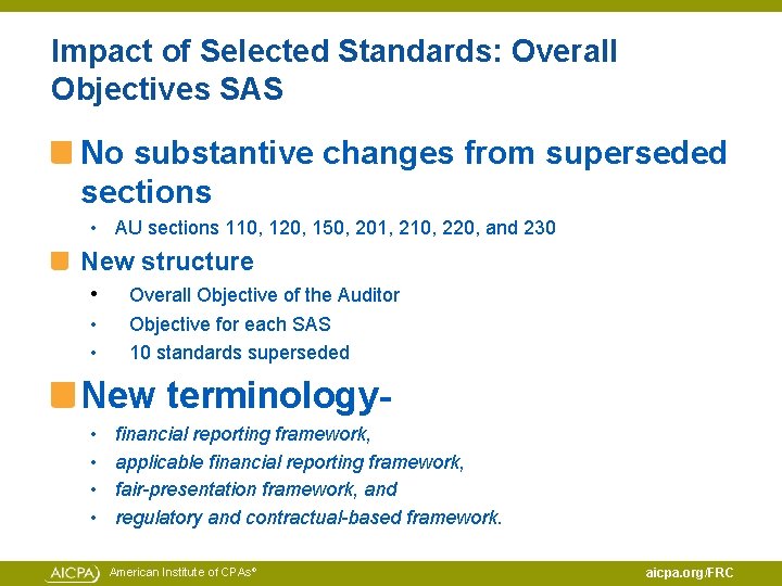 Impact of Selected Standards: Overall Objectives SAS No substantive changes from superseded sections •