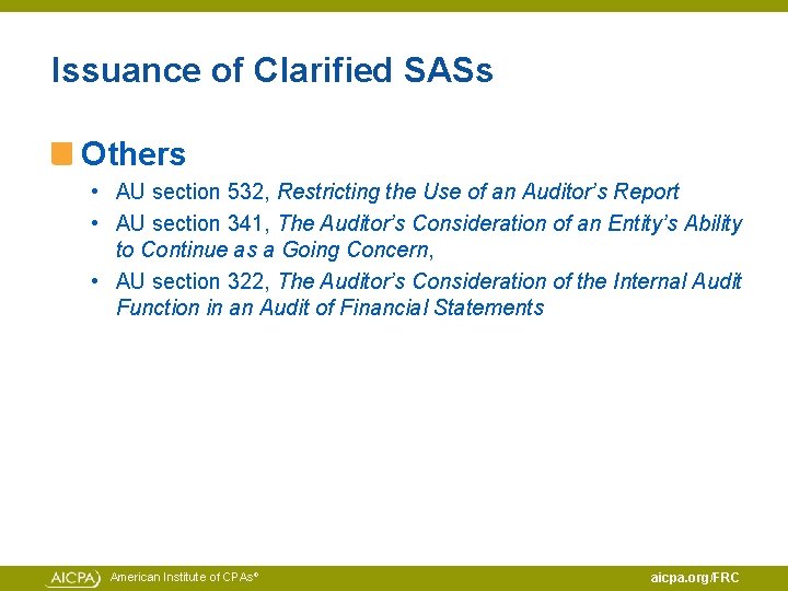 Issuance of Clarified SASs Others • AU section 532, Restricting the Use of an