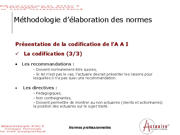 Méthodologie d’élaboration des normes Présentation de la codification de l’A A I ü La