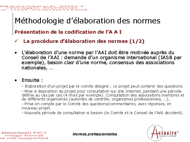 Méthodologie d’élaboration des normes Présentation de la codification de l’A A I ü La