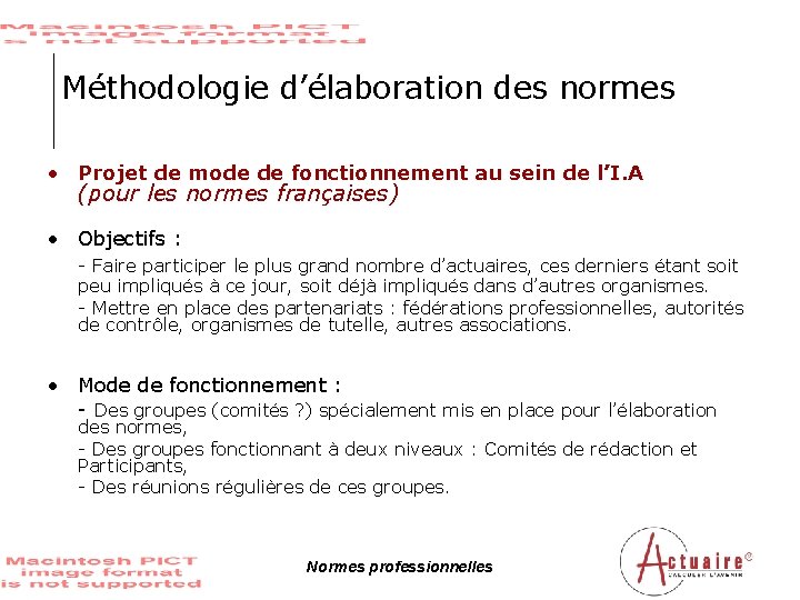 Méthodologie d’élaboration des normes • Projet de mode de fonctionnement au sein de l’I.