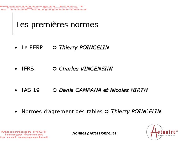 Les premières normes • Le PERP Thierry POINCELIN • IFRS Charles VINCENSINI • IAS