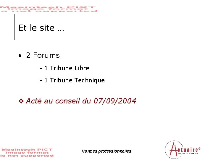 Et le site … • 2 Forums - 1 Tribune Libre - 1 Tribune