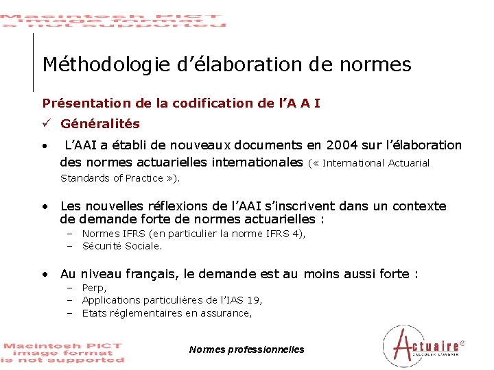 Méthodologie d’élaboration de normes Présentation de la codification de l’A A I ü Généralités