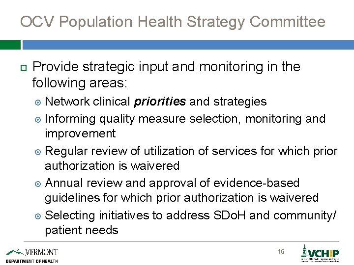OCV Population Health Strategy Committee Provide strategic input and monitoring in the following areas: