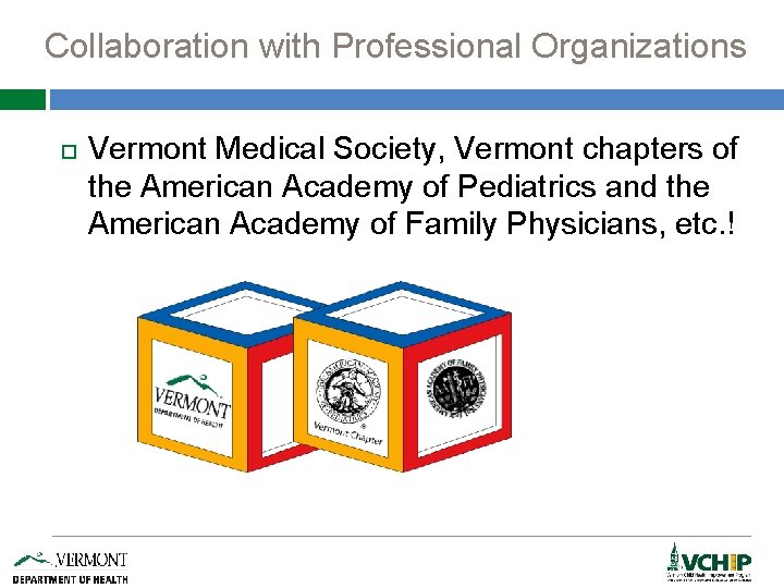 Collaboration with Professional Organizations Vermont Medical Society, Vermont chapters of the American Academy of
