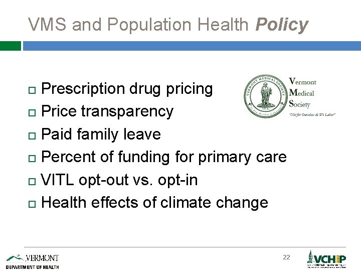 VMS and Population Health Policy Prescription drug pricing Price transparency Paid family leave Percent