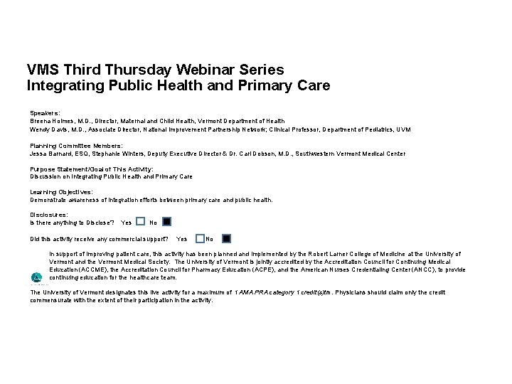 VMS Third Thursday Webinar Series Integrating Public Health and Primary Care Speakers: Breena Holmes,