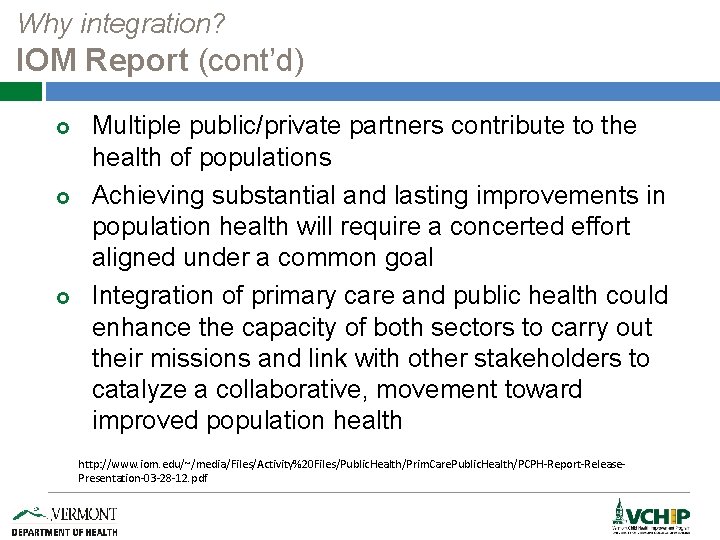 Why integration? IOM Report (cont’d) £ £ £ Multiple public/private partners contribute to the