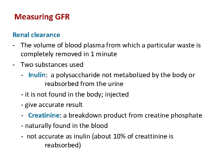 Measuring GFR Renal clearance - The volume of blood plasma from which a particular