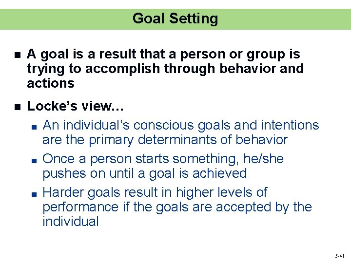 Goal Setting n A goal is a result that a person or group is