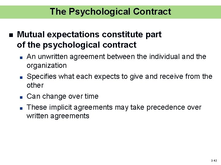 The Psychological Contract n Mutual expectations constitute part of the psychological contract ■ ■