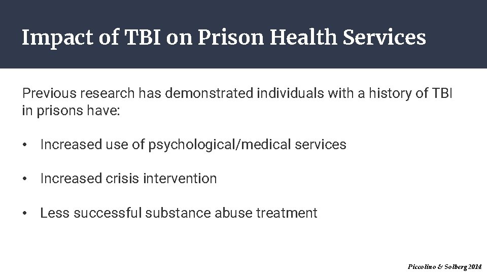 Impact of TBI on Prison Health Services Previous research has demonstrated individuals with a