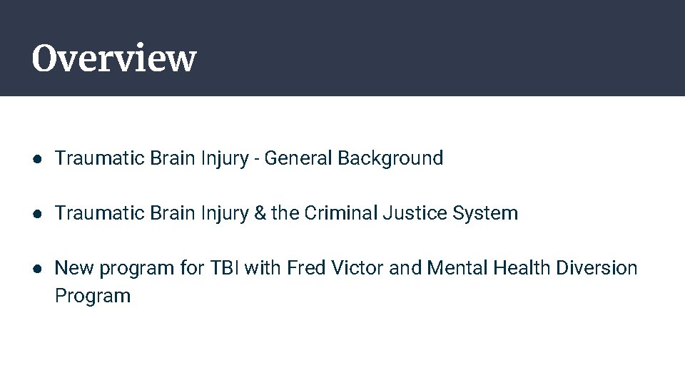Overview ● Traumatic Brain Injury - General Background ● Traumatic Brain Injury & the