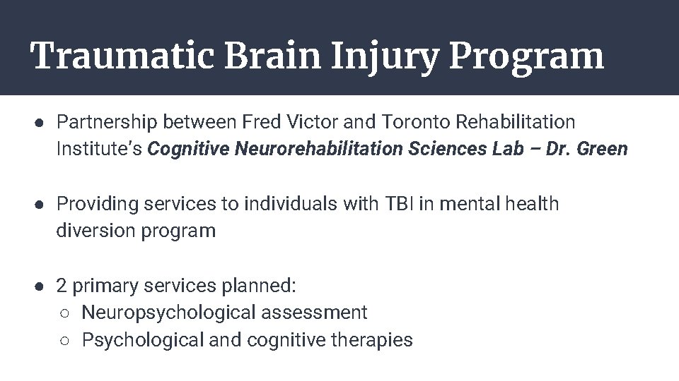 Traumatic Brain Injury Program ● Partnership between Fred Victor and Toronto Rehabilitation Institute’s Cognitive