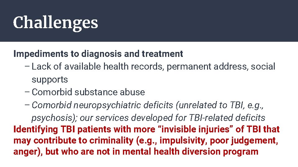 Challenges Impediments to diagnosis and treatment – Lack of available health records, permanent address,