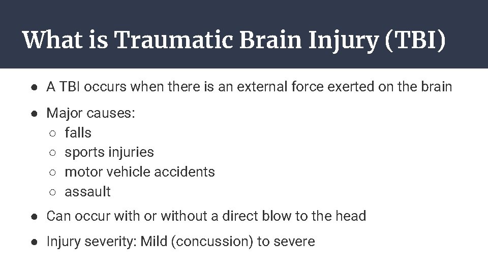 What is Traumatic Brain Injury (TBI) ● A TBI occurs when there is an