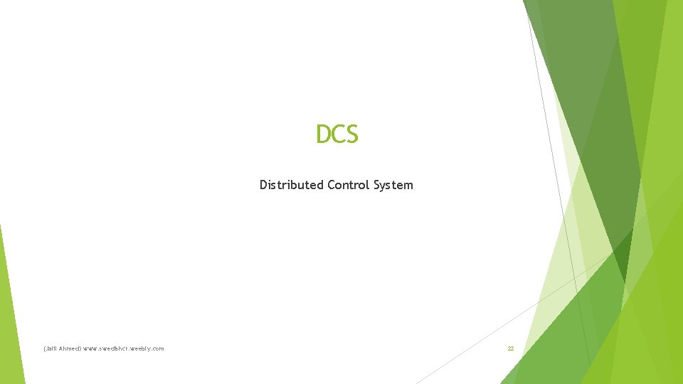 DCS Distributed Control System (Jalil Ahmed) www. swedishcr. weebly. com 22 