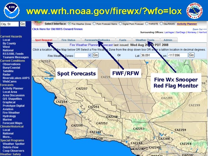 www. wrh. noaa. gov/firewx/? wfo=lox Spot Forecasts FWF/RFW Fire Wx Snooper Red Flag Monitor