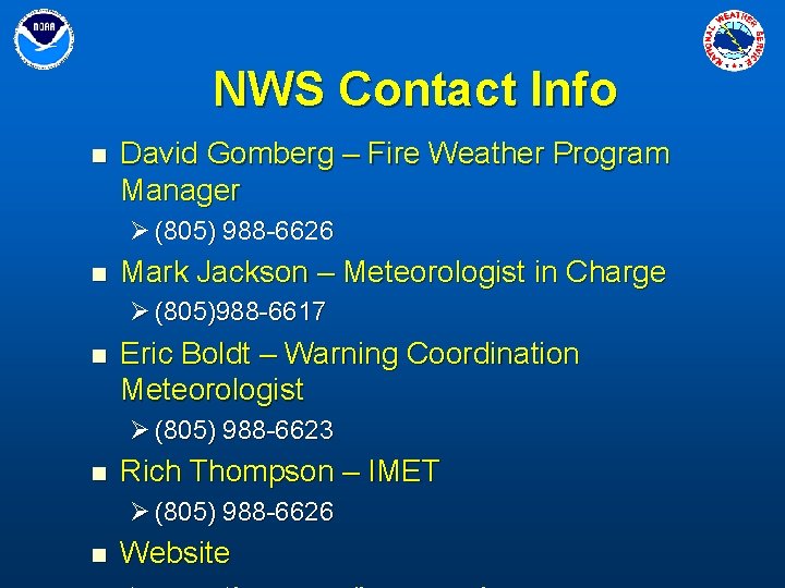 NWS Contact Info n David Gomberg – Fire Weather Program Manager Ø (805) 988