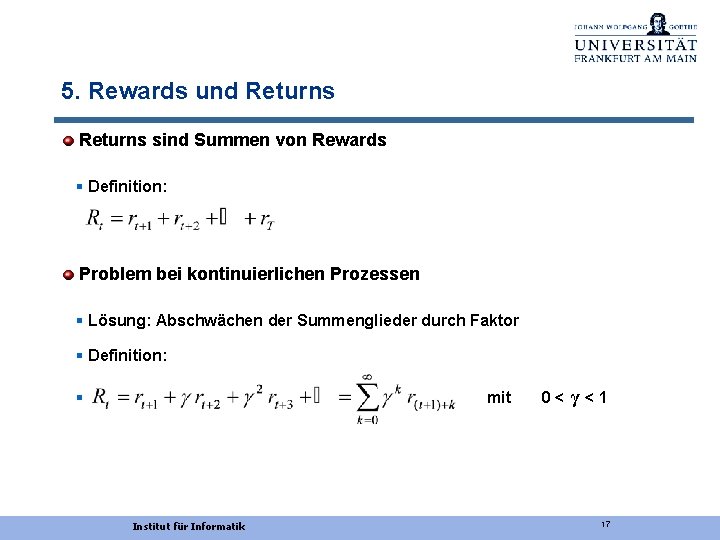 5. Rewards und Returns sind Summen von Rewards § Definition: Problem bei kontinuierlichen Prozessen