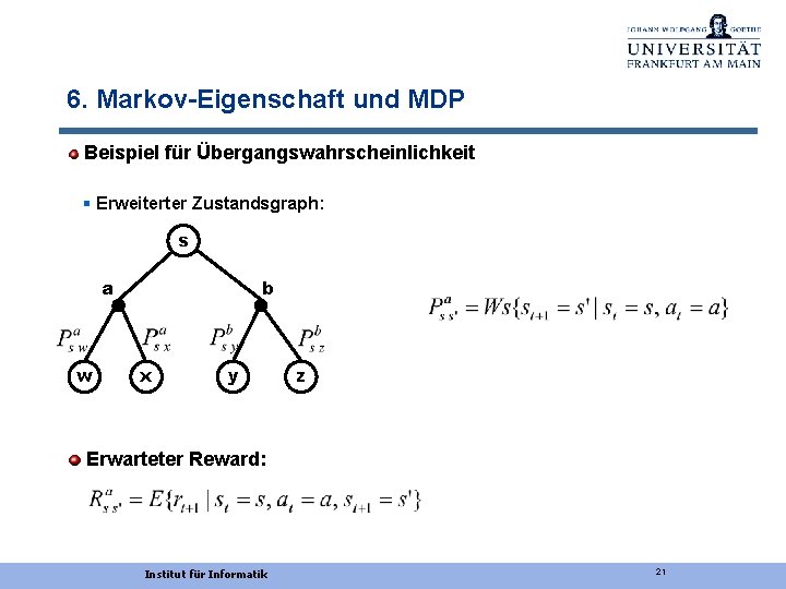 6. Markov-Eigenschaft und MDP Beispiel für Übergangswahrscheinlichkeit § Erweiterter Zustandsgraph: s a w b