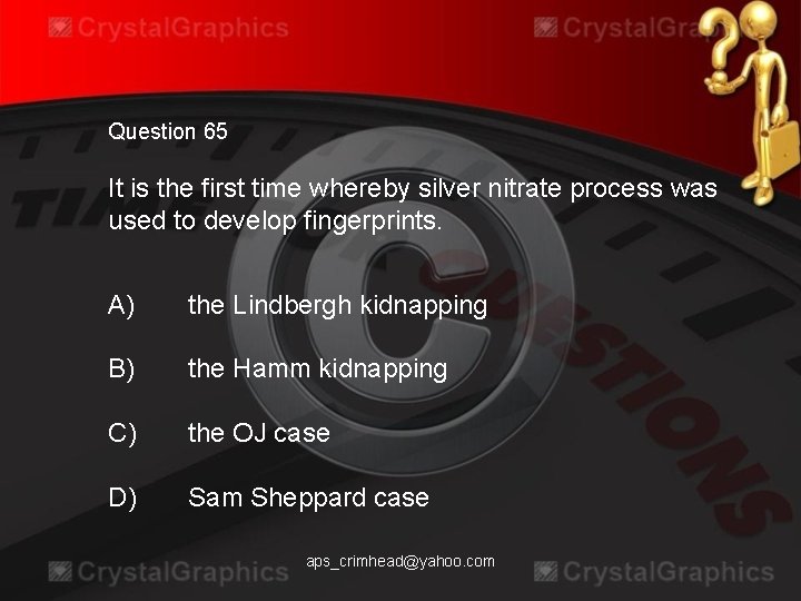 Question 65 It is the first time whereby silver nitrate process was used to