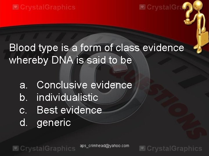 Blood type is a form of class evidence whereby DNA is said to be