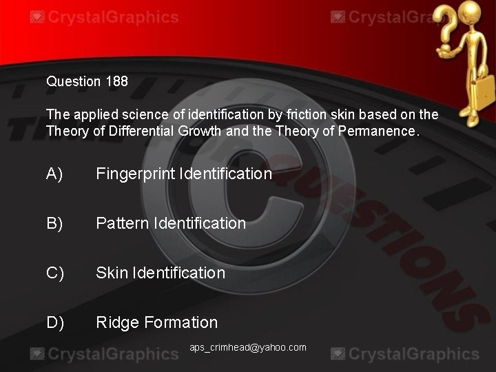 Question 188 The applied science of identification by friction skin based on the Theory