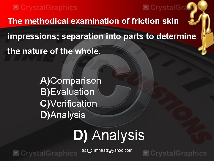 The methodical examination of friction skin impressions; separation into parts to determine the nature
