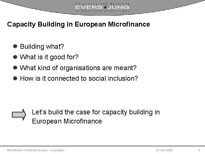 Capacity Building in European Microfinance Building what? What is it good for? What kind