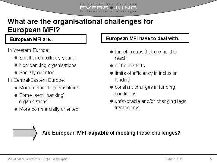 What are the organisational challenges for European MFI? European MFI are. . In Western