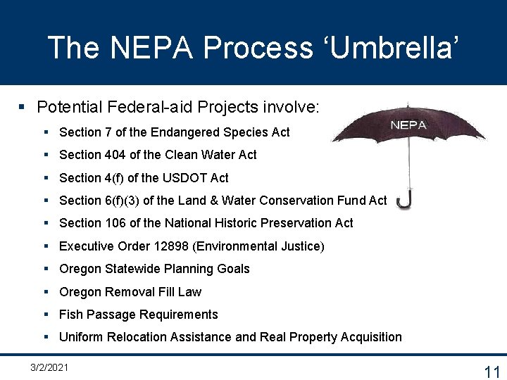 The NEPA Process ‘Umbrella’ § Potential Federal-aid Projects involve: § Section 7 of the